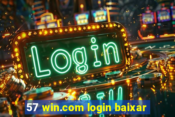 57 win.com login baixar